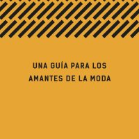 Una guía para los amantes de la moda