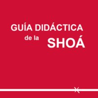 Guía didáctica de la Shoá
