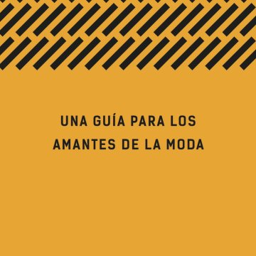 Una guía para los amantes de la moda
