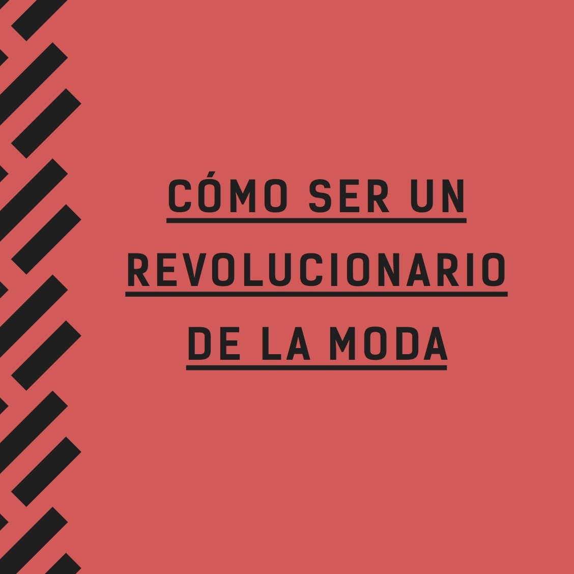 Cómo ser un revolucionario de la moda