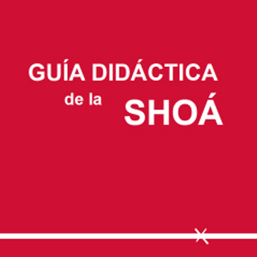 Guía didáctica de la Shoá